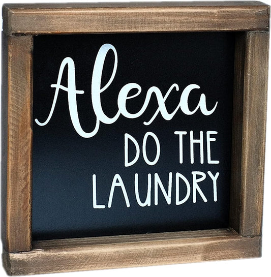 Alexa Do The Laundry-Funny Laundry Signs