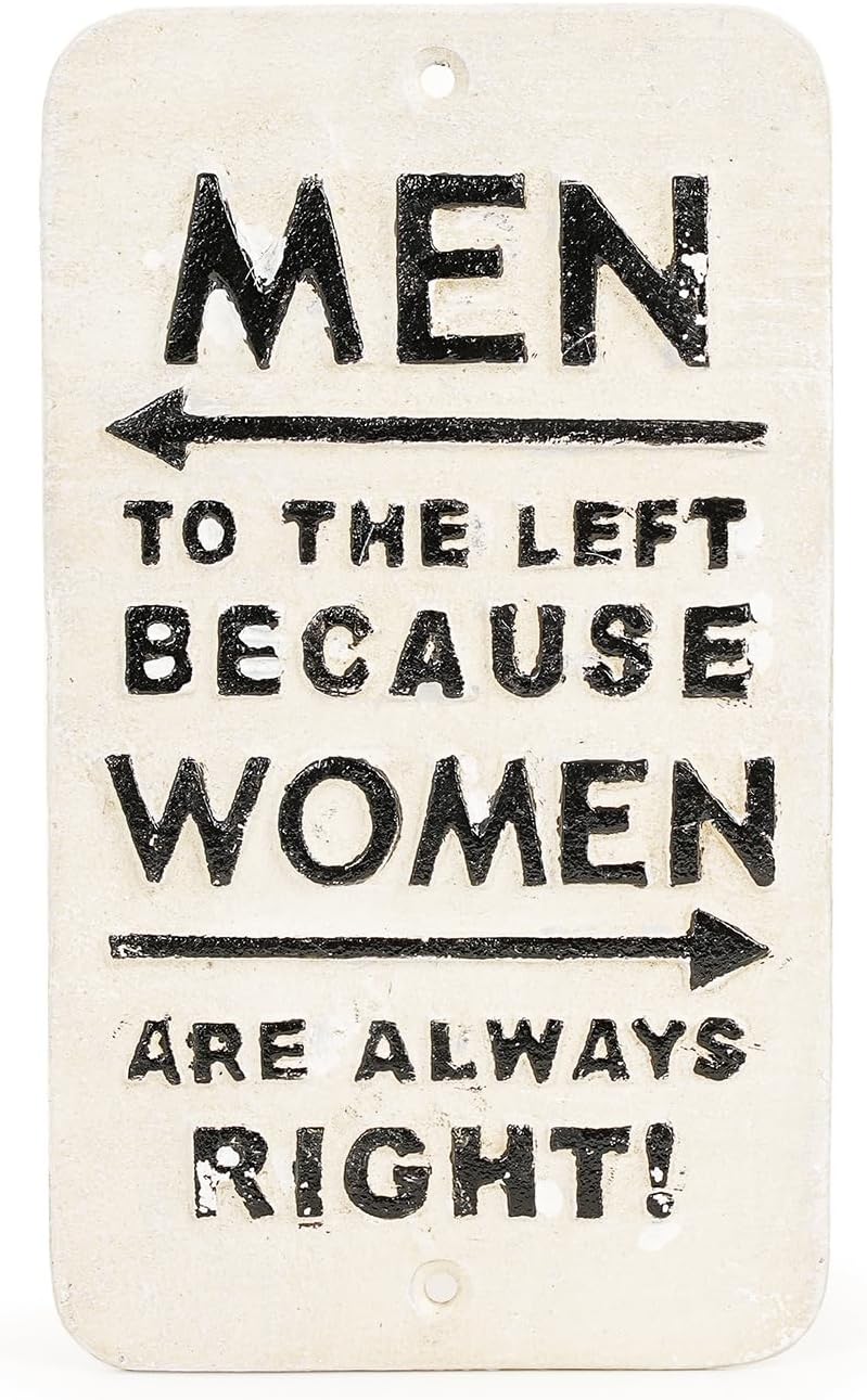 Women are Always Right Funny Metal Restroom Sign